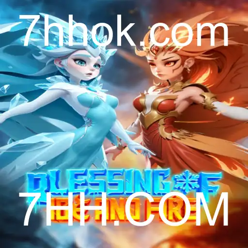 Descubra o Fascinante Mundo de Blessing of Ice and Fire com 7HH.COM